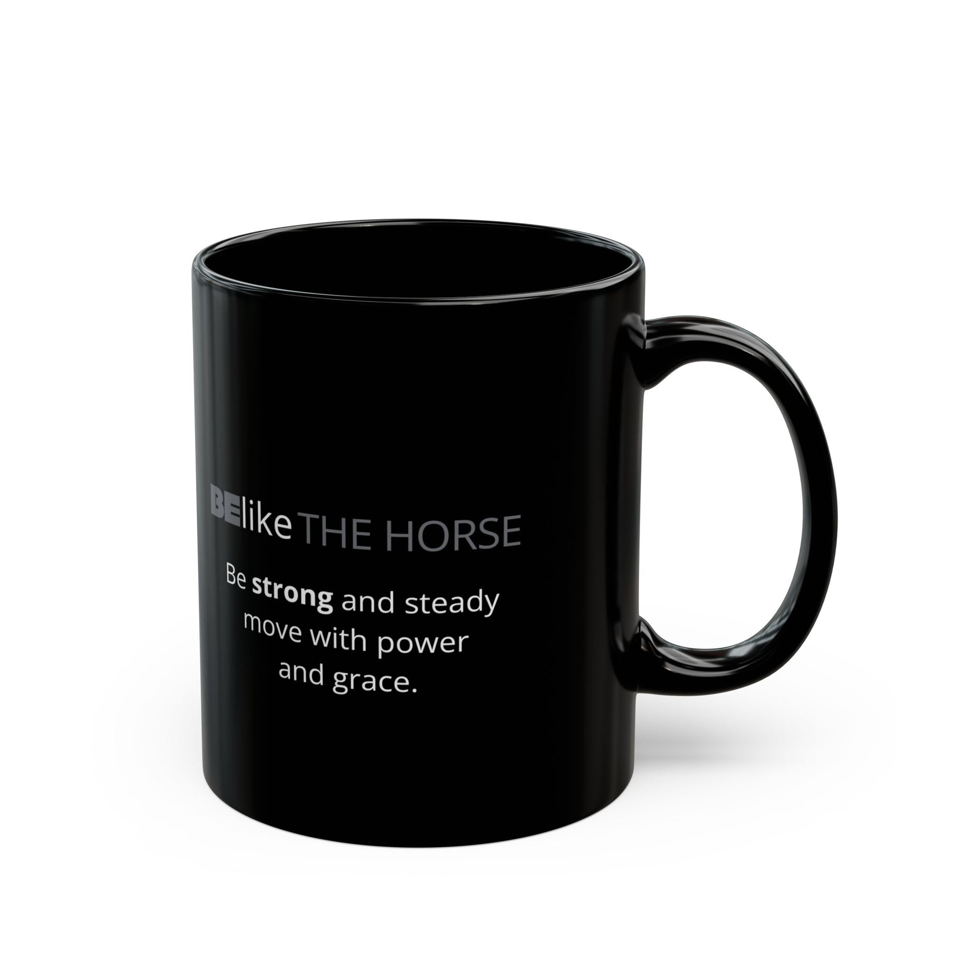 BElike the Horse black mug with motivational message