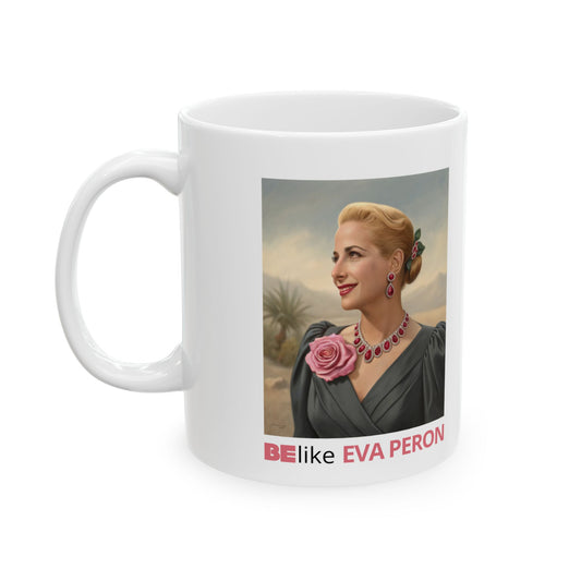 BElike Eva Perón Inspirational Ceramic Mug, (11oz, 15oz)