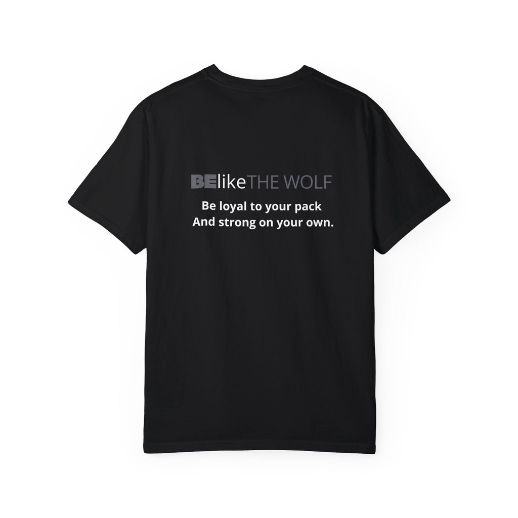Inspirational Quote Be Like the Wolf T-shirt
